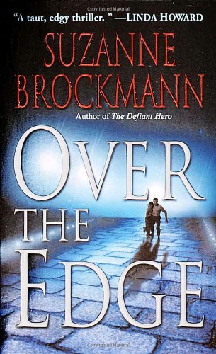Over the Edge (Troubleshooters, Book 3) by Suzanne Brockmann
