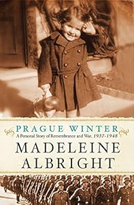 Prague Winter: A Personal Story of Remembrance and War, 1937-1948