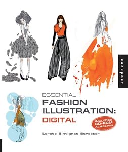 Essential Fashion Illustration: Digital: Includes CD-ROM AI/JPEG/PSD by Loreto Binvignat Streeter