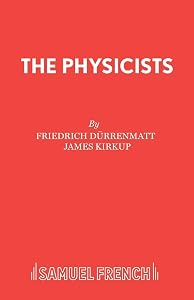 The Physicists: A Play in Two Acts by Friedrich D�rrenmatt