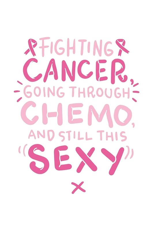 Fighting Cancer Going Through Chemo and still this sexy: Breast Cancer Sucks by Notebook Publishing