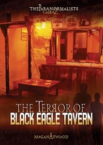 Case #02: The Terror of Black Eagle Tavern (The Paranormalists)