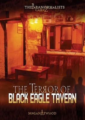Case #02: The Terror of Black Eagle Tavern (The Paranormalists)