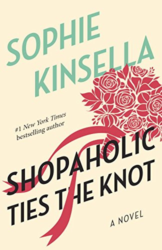 Shopaholic Ties the Knot by Sophie Kinsella
