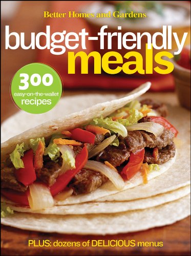 Better Homes and Gardens Budget-Friendly Meals (Better Homes & Gardens) by Better Homes & Gardens