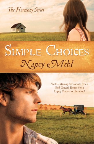 Simple Choices: Will a Missing Mennonite Teen End Gracie's Hopes for a Happy Future in Harmony? by Nancy Mehl