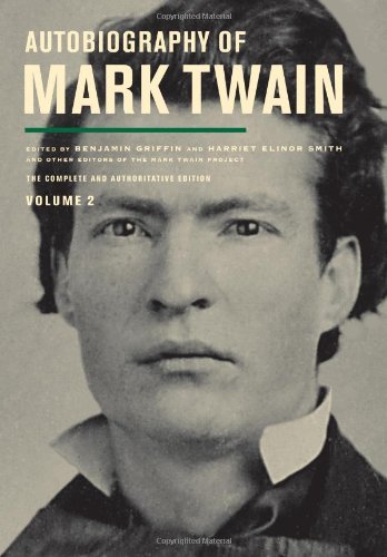 Autobiography of Mark Twain, Volume 2: The Complete and Authoritative Edition by Mark Twain