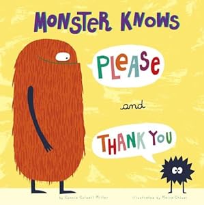 Monster Knows Please and Thank You by Connie Colwell Miller 
			
			
		
		
		
       	 
       		
       			,