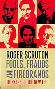 Fools, Frauds and Firebrands: Thinkers of the New Left
