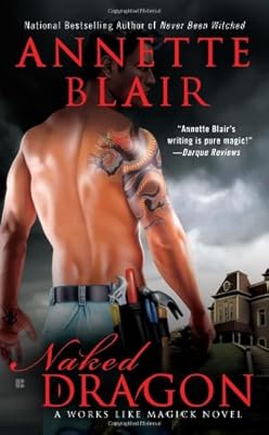 Naked Dragon: A Works Like Magick Novel