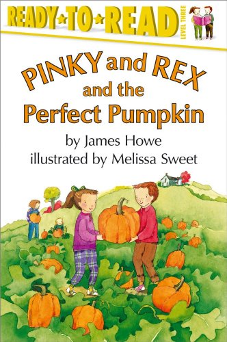 Pinky and Rex and the Perfect Pumpkin by James Howe