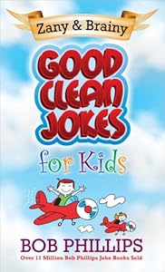 Zany and Brainy Good Clean Jokes for Kids