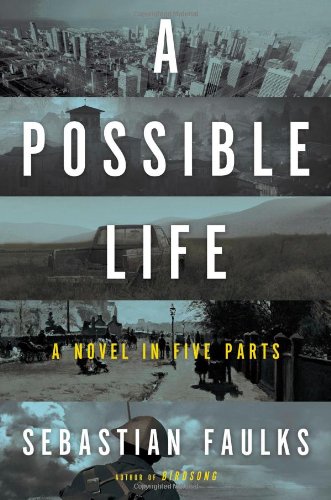 A Possible Life: A Novel in Five Love Stories by Sebastian Faulks