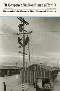 It Happened in Southern California, 2nd: Remarkable Events That Shaped History (It Happened In Series) by Noelle Sullivan