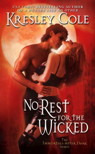 No Rest for the Wicked (Immortals After Dark, Book 2) by Kresley Cole