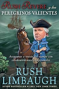 Rush Revere y los peregrinos valientes: Aventuras a trav&eacute;s del tiempo con estadounidenses excepcionales