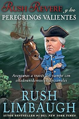 Rush Revere y los peregrinos valientes: Aventuras a trav&eacute;s del tiempo con estadounidenses excepcionales