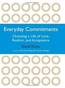 Everyday Commitments: Choosing a Life of Love, Realism, and Acceptance