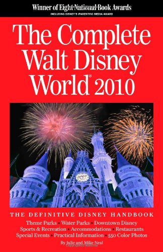 The Complete Walt Disney World 2010 by Julie Neal