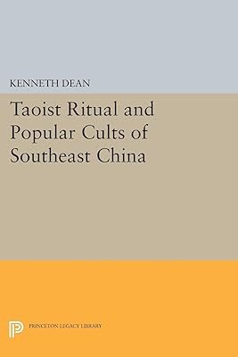 Taoist Ritual and Popular Cults of Southeast China (Princeton Legacy Library Book 256)