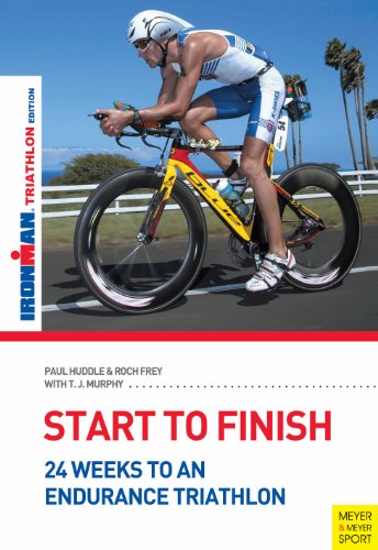 Start to Finish: 24 Weeks to an Endurance Triathlon by Paul Huddle