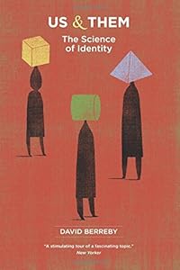 Us and Them: The Science of Identity by David Berreby