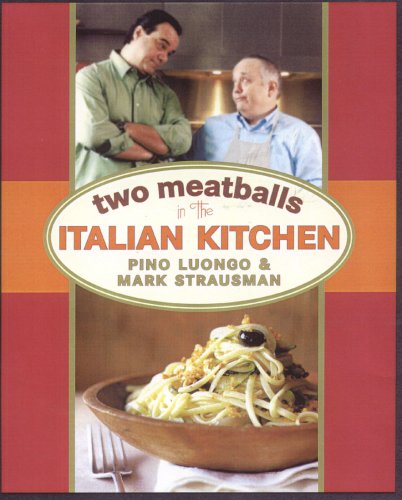 Two Meatballs in the Italian Kitchen by Christopher Hirsheimer