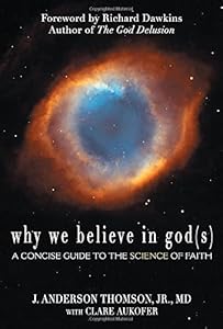 Why We Believe in God by J. Anderson Thomson