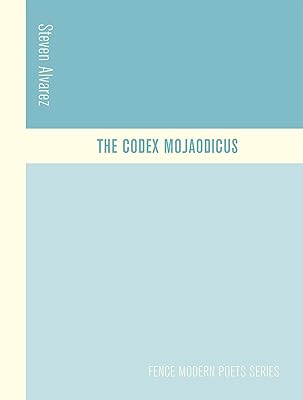 The Codex Mojaodicus (Fence Modern Poets Series)