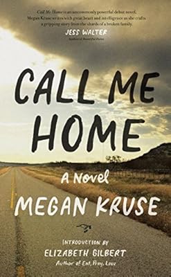 Call Me Home: A Novel