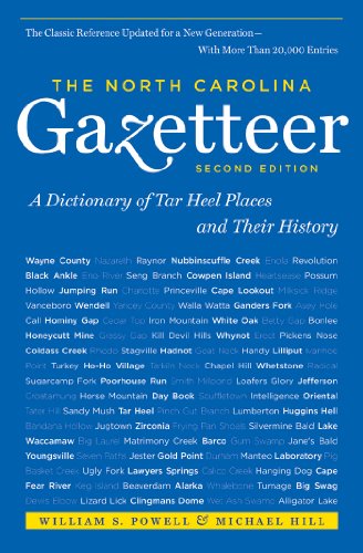 The North Carolina Gazetteer, 2nd Ed: A Dictionary of Tar Heel Places and Their History by William S. Powell 
			
			
		
		
		
       	 
       		
       			,
