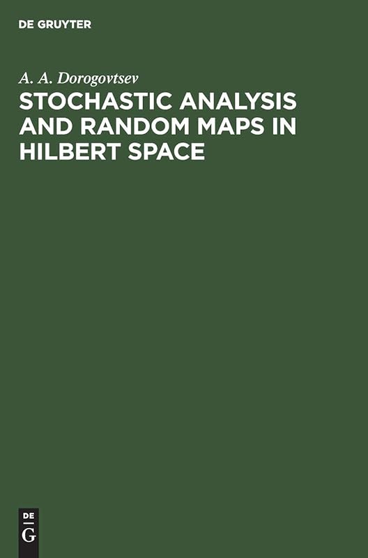 Stochastic Analysis and Random Maps in Hilbert Space by A. A. Dorogovtsev