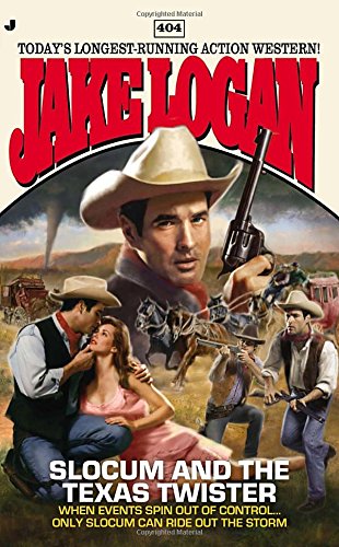 Slocum #404: Slocum and the Texas Twister by Jake Logan