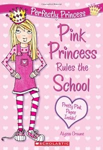Pink Princess Rules the School by Alyssa Crowne