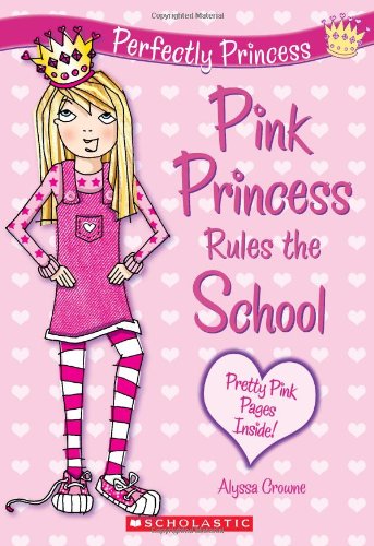 Pink Princess Rules the School by Alyssa Crowne by Alyssa Crowne