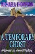 A Temporary Ghost: A  Mystery Set In Provence (Georgia Lee Maxwell #2) (The Georgia Lee Maxwell Series)