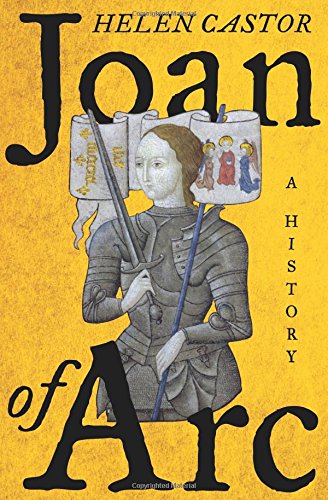 Joan of Arc: A History by Helen Castor