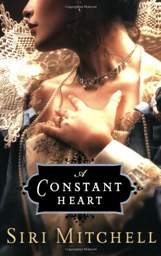 A Constant Heart by Siri Mitchell