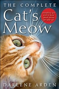 The Complete Cat's Meow: Everything You Need to Know about Caring for Your Cat