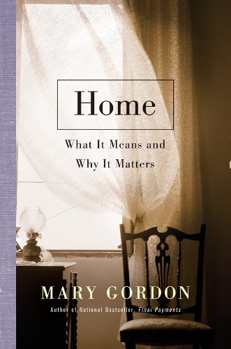 Home: What It Means and Why It Matters (AARP&reg;) by Mary Gordon
