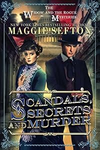 Scandals, Secrets, and Murder: The Widow and the Rogue Mysteries