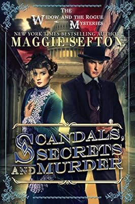 Scandals, Secrets, and Murder: The Widow and the Rogue Mysteries