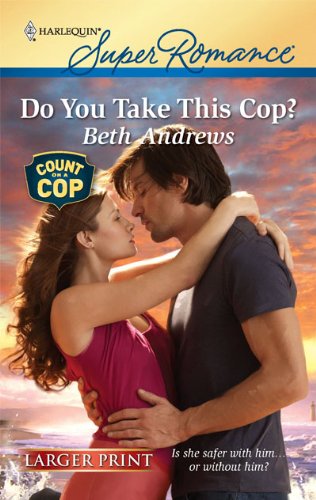 Do You Take This Cop? by Beth Andrews