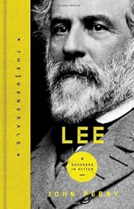 Lee: A Life of Virtue (The Generals)