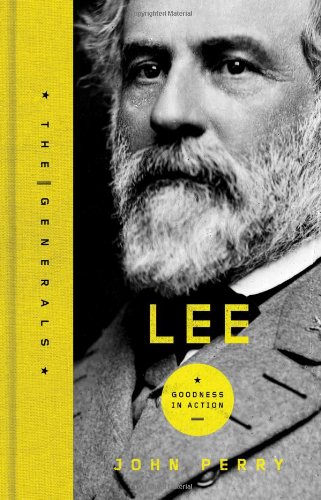 Lee: A Life of Virtue (The Generals) by John Perry