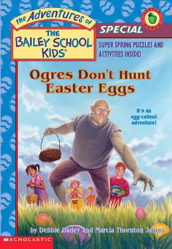 Ogres Don't Hunt Easter Eggs (Turtleback School & Library Binding Edition) (Adventures of the Bailey School Kids (Pb))