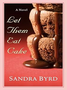 Let Them Eat Cake by Sandra Byrd