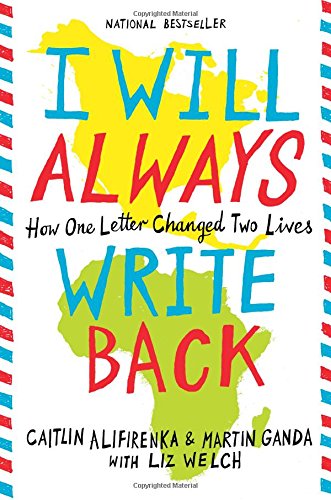 I Will Always Write Back: How One Letter Changed Two Lives by Martin Ganda