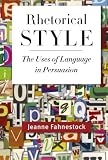 Jeanne Fahnestock, "Rhetorical Style: The Uses of Language in Persuasion" (Oxford UP, 2011)