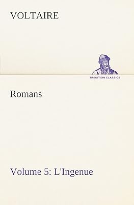 Romans - Volume 5: L'Ingenue (French Edition)